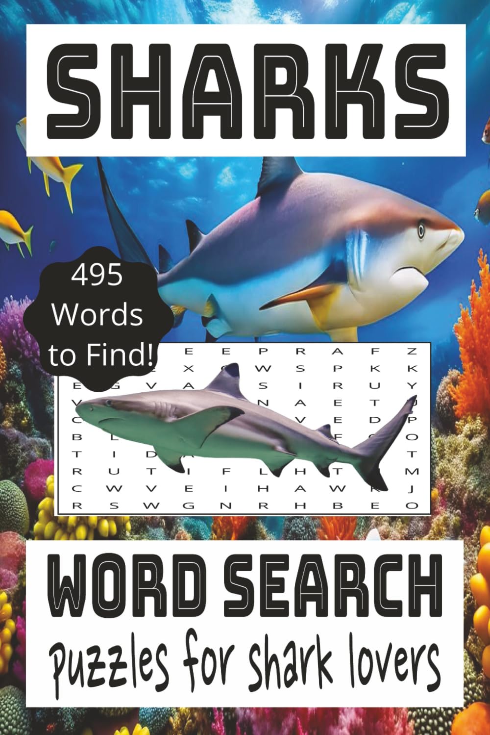 Sharks Word Search Puzzle Book: Word Search Book about Sharks, Sea Creatures, Whales and More! |6x9 Inches| 50+ Puzzles... Vacations, Relaxation. Brain Boost, Gifts