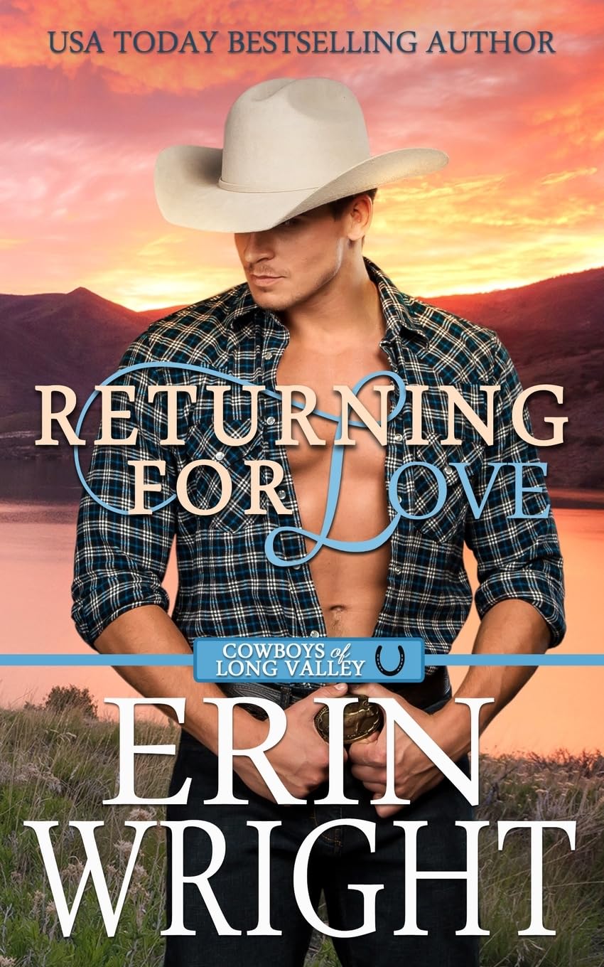 Returning for Love: A Second Chance Western Romance: 4 (Cowboys of Long Valley Romance)