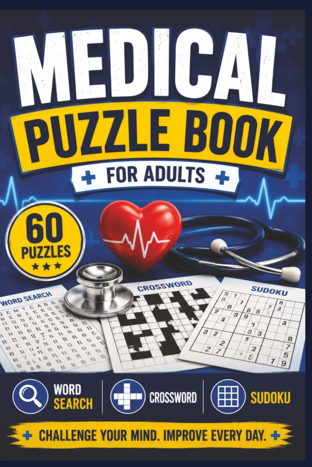 Medical Puzzle Book for Adults: 20 Crossword, 20 Word Search & 20 Sudoku Puzzles | 60 Total Puzzles: Fun Medical Terminology, Anatomy, Healthcare and Nursing Puzzles for Medical Students