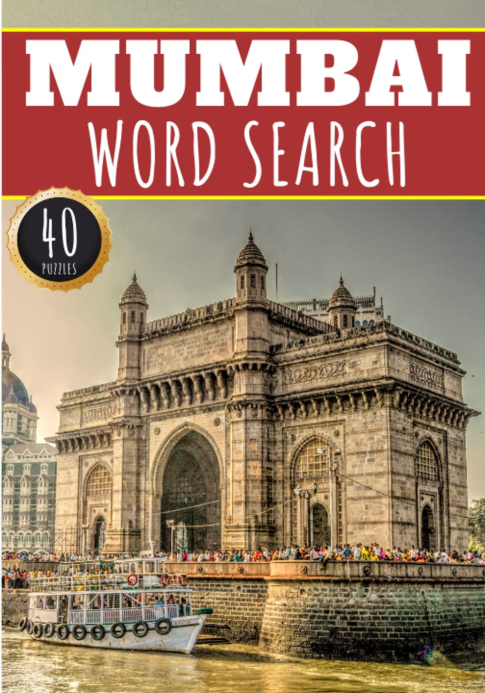 Mumbai Word Search: 40 Fun Puzzles With Words Scramble for Adults, Kids and Seniors | More Than 300 Words On Bombay and Indian Cities, Famous Place ... History Terms and Heritage Vocabulary