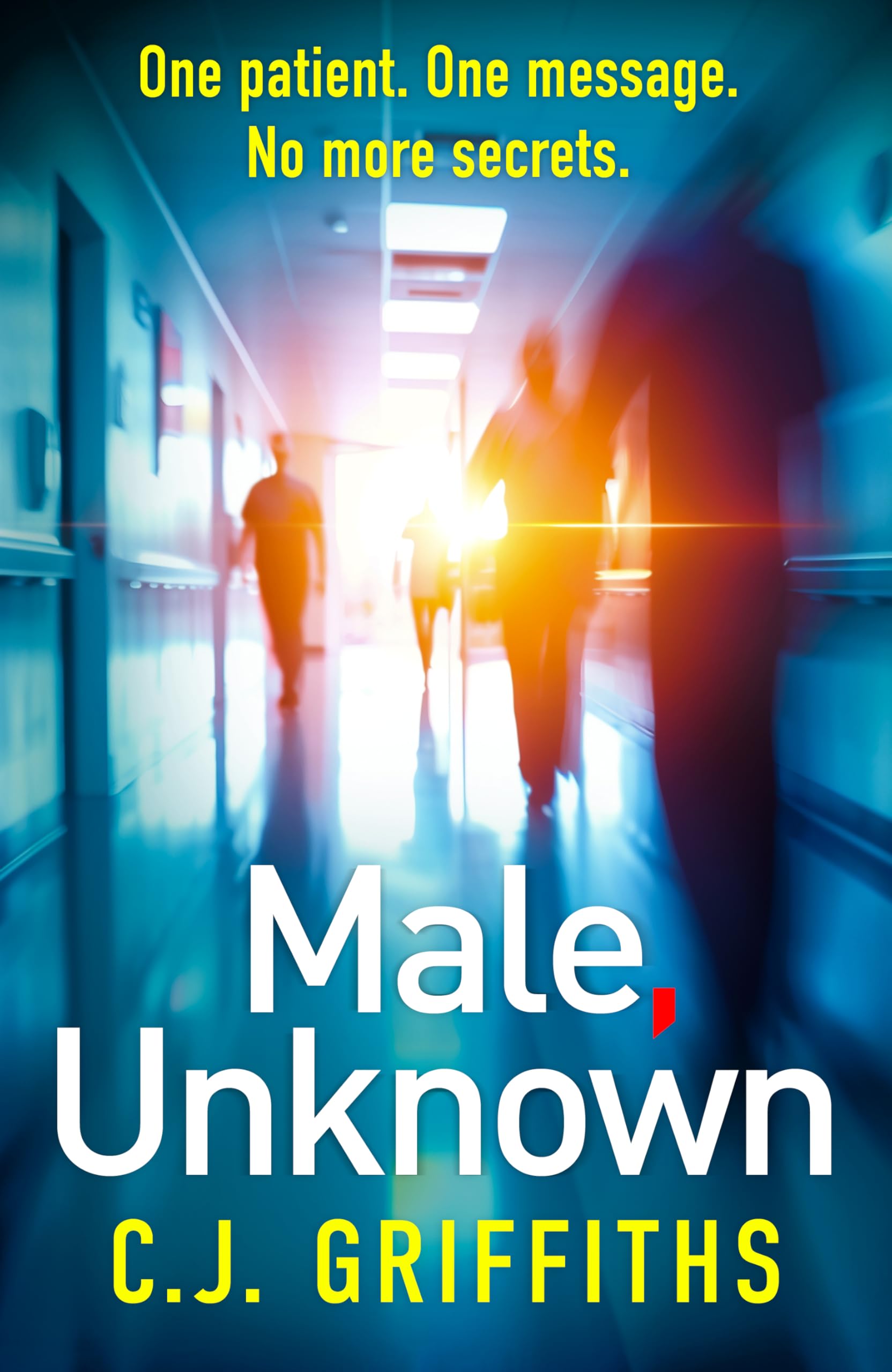Male, Unknown: A gripping psychological thriller about a doctor, a secret patient, and a shocking twist you won't see coming