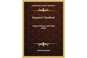 The Life and Work of Benjamin F. Trueblood: A Renowned Advocate for Peace