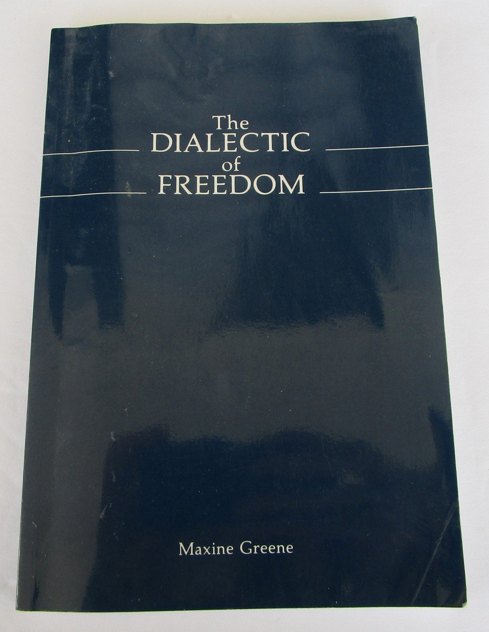 The Dialectic of Freedom (John Dewey Lecture Series)
