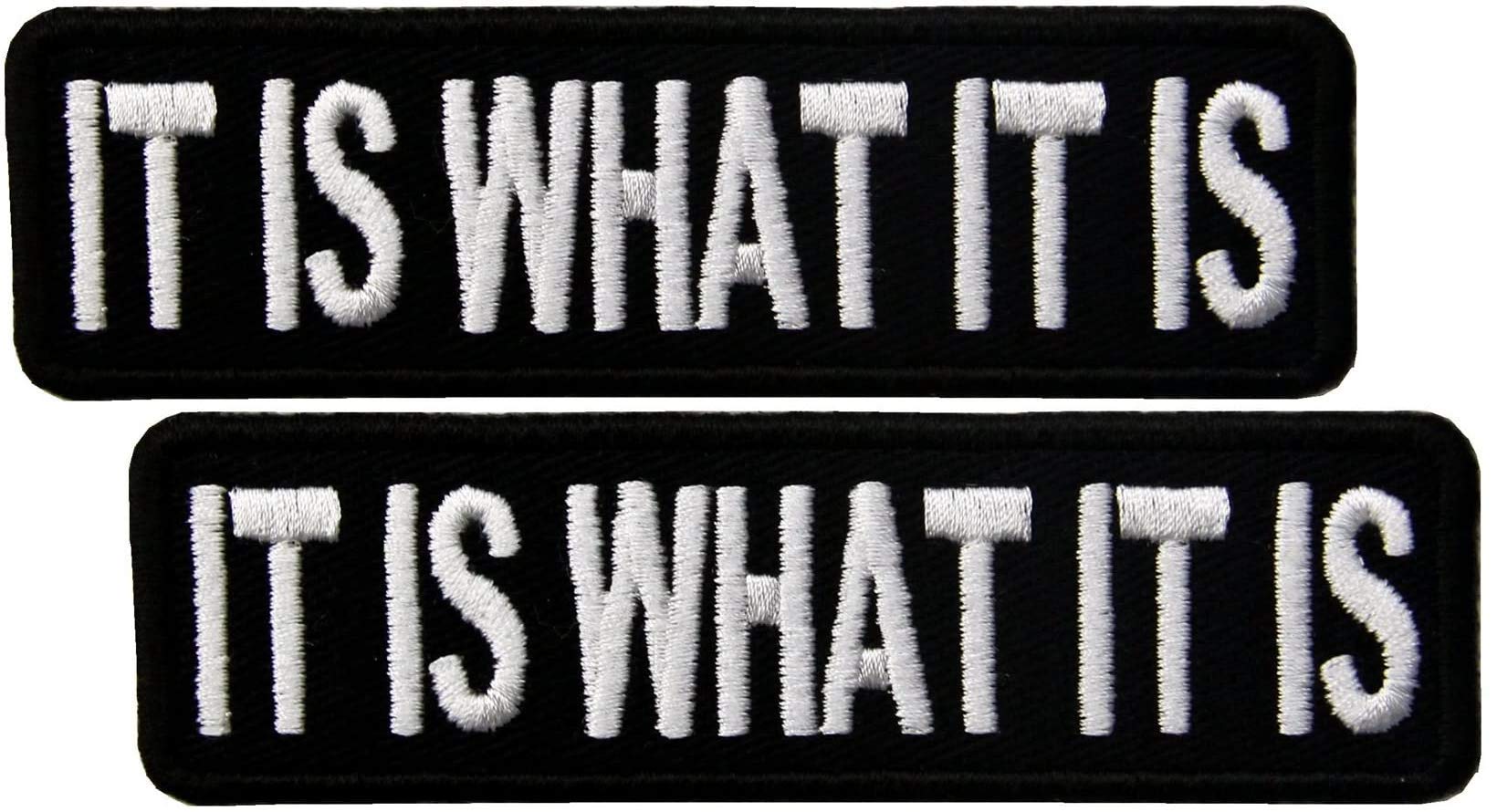 2 pcs It is What It is - Biker Patch Motorcycle Vest MC Club Tactical, Morale, Embroidered Patch Iron-On/Sew-On for Jacket, Jeans, Backpack