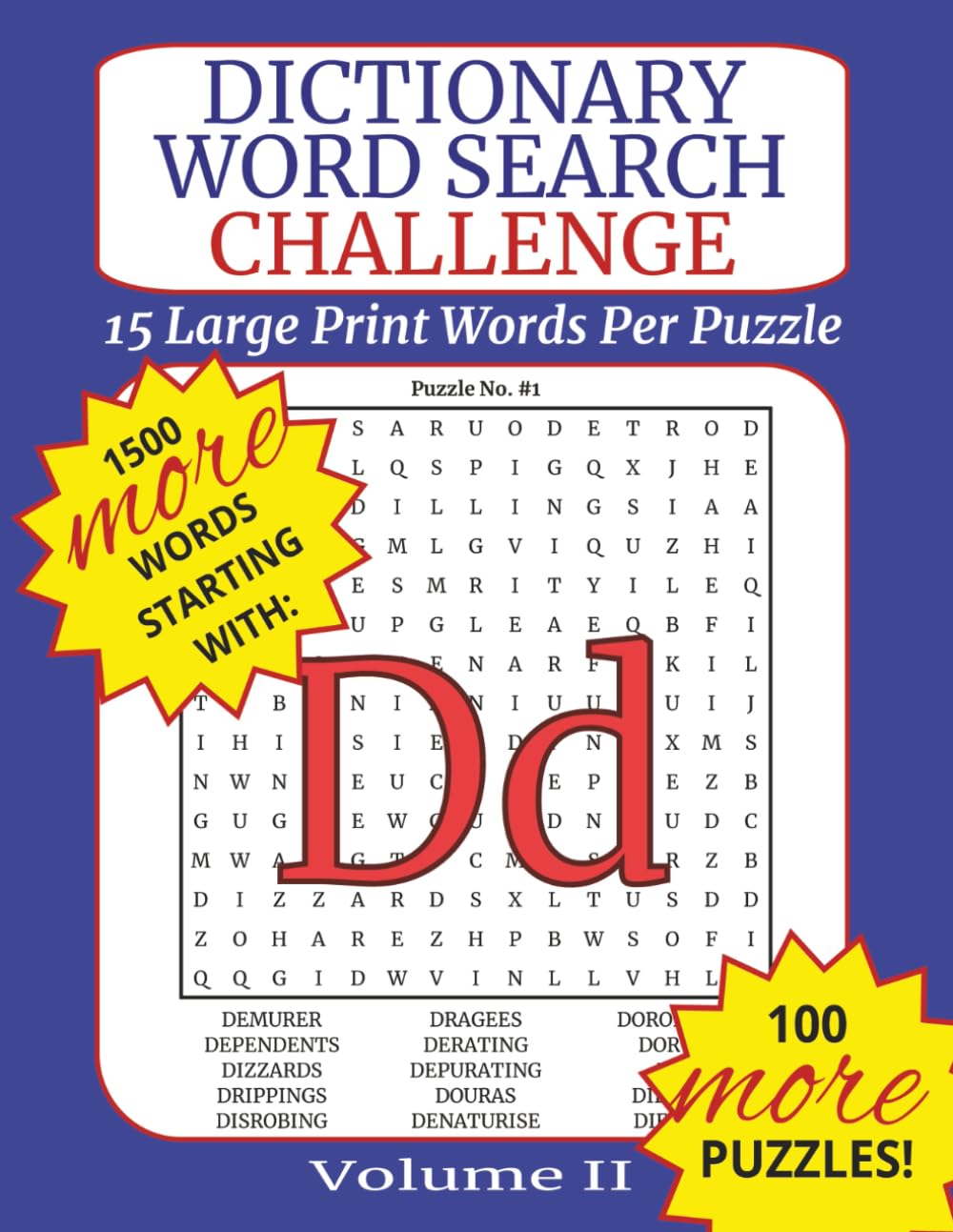 Dictionary Word Search Challenge Volume II: Letter D - DICTIONARY WORDS TO BUILD VOCABULARY: 100 Puzzles with Fifteen Dictionary Words Each to Improve Vocabulary, Memory, and Focus