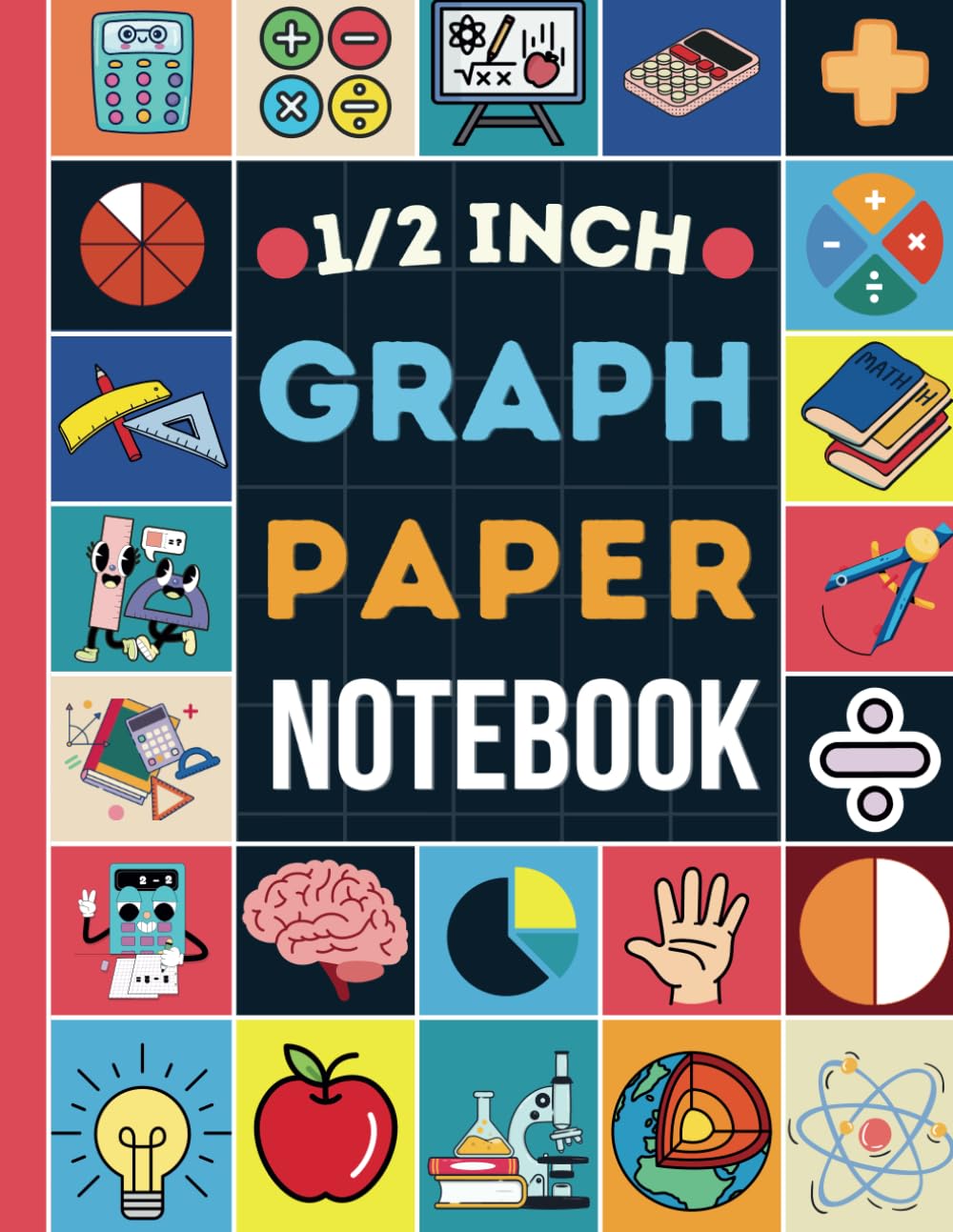 1/2 Inch Squares Graph Paper Notebook: Fun and Educational Workbook for Math, Science, Drawing, and Creative Projects | Large 8.5 x 11, 110 Pages | Ideal for School and Home Use