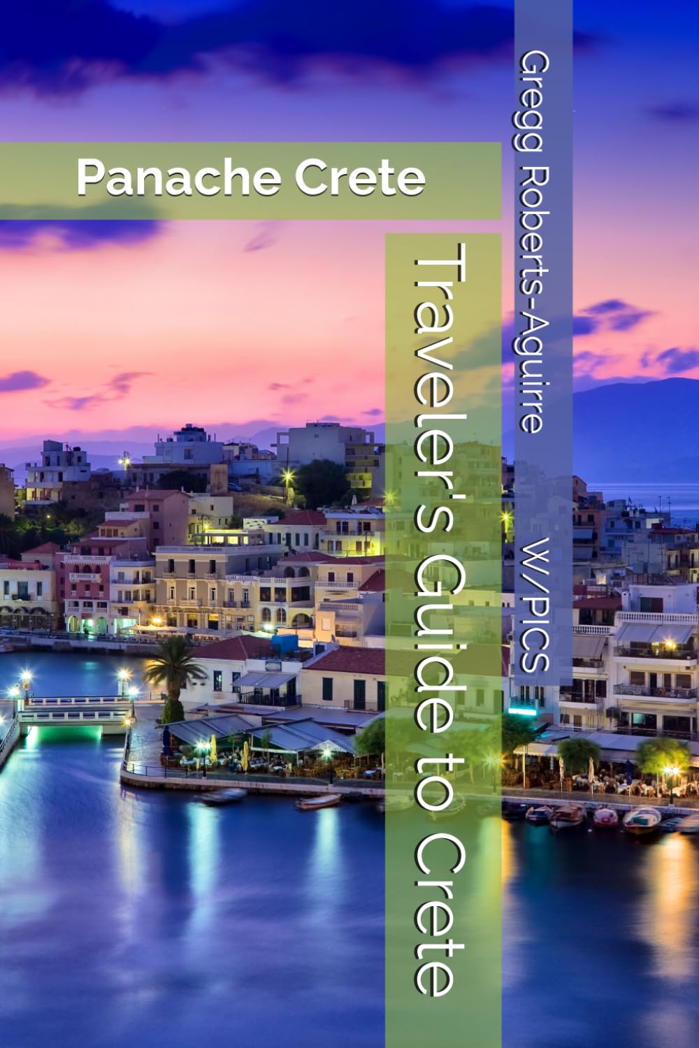 Traveler's Guide to Crete: Panache Crete (Panache Travel Guides with Pictures)