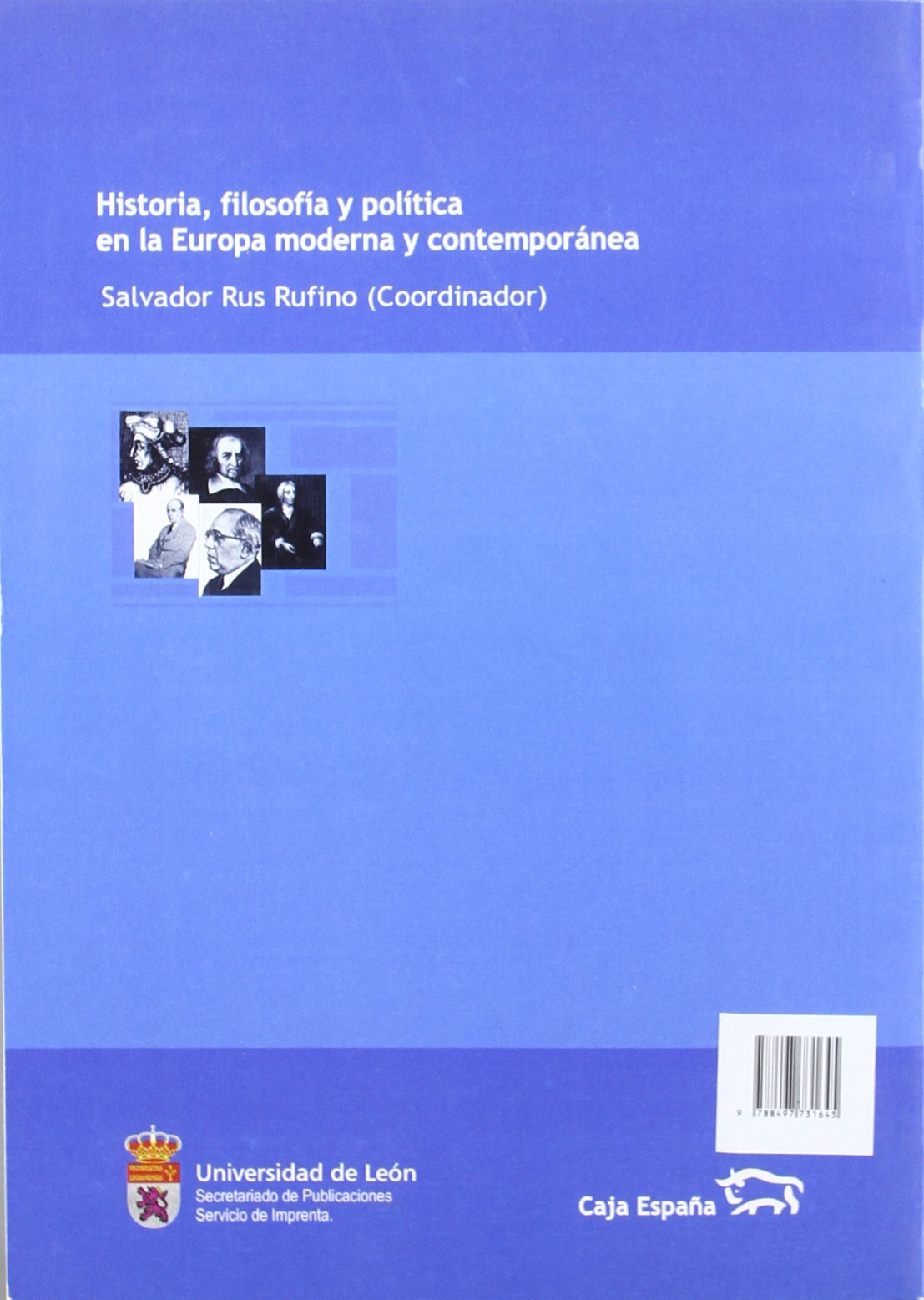 Historia, filosofía y política en Europa moderna y contemporánea : ponencias del Congreso Hispano Alemán "los intelectuales y la política en Europa ... días 6-8 de Noviembre de 2003 (SIN COLECCION)