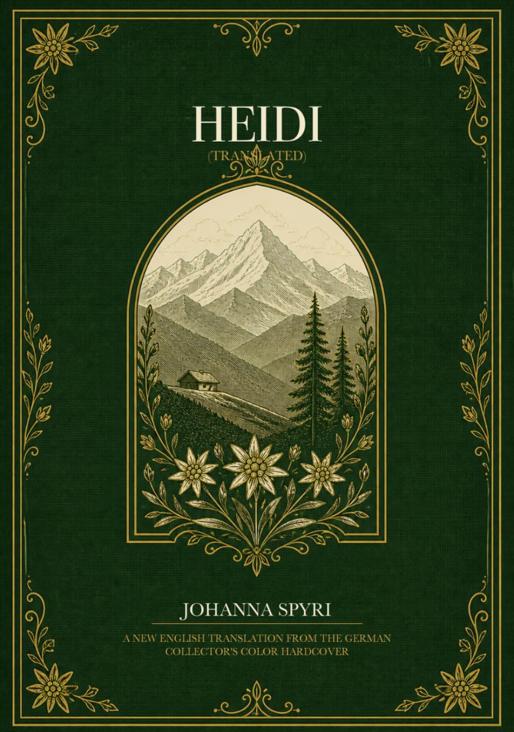 Heidi (Translated): A New English Translation from the German — Collector’s Color Hardcover