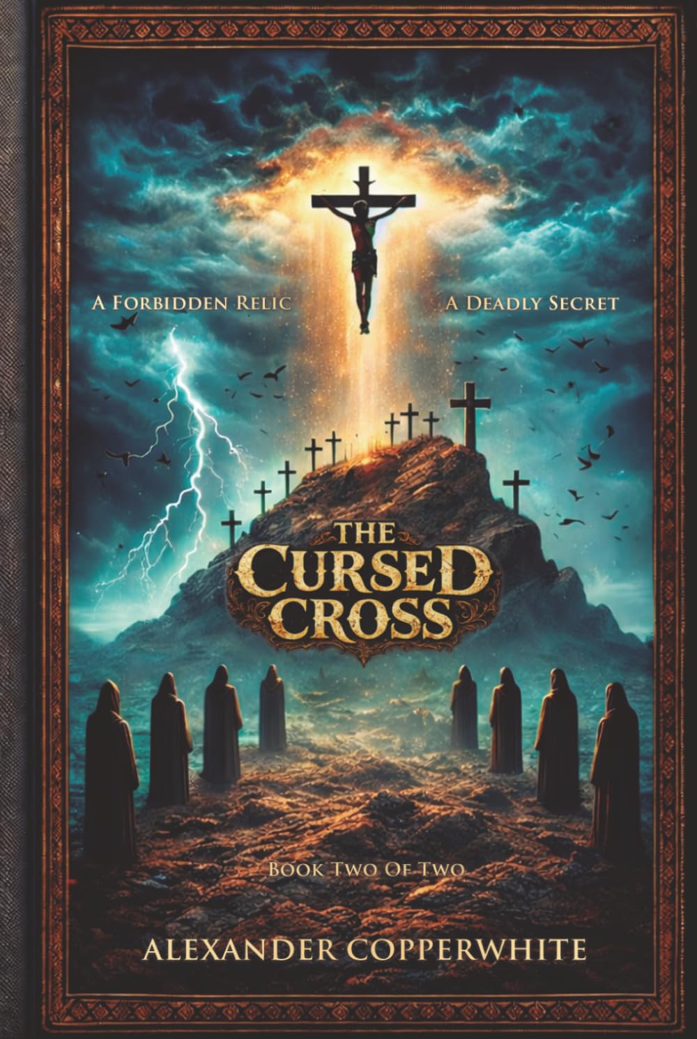 The Cursed Cross - Book 2 of 2: A Forbidden Relic. A Deadly Secret (The Vatican Archives)