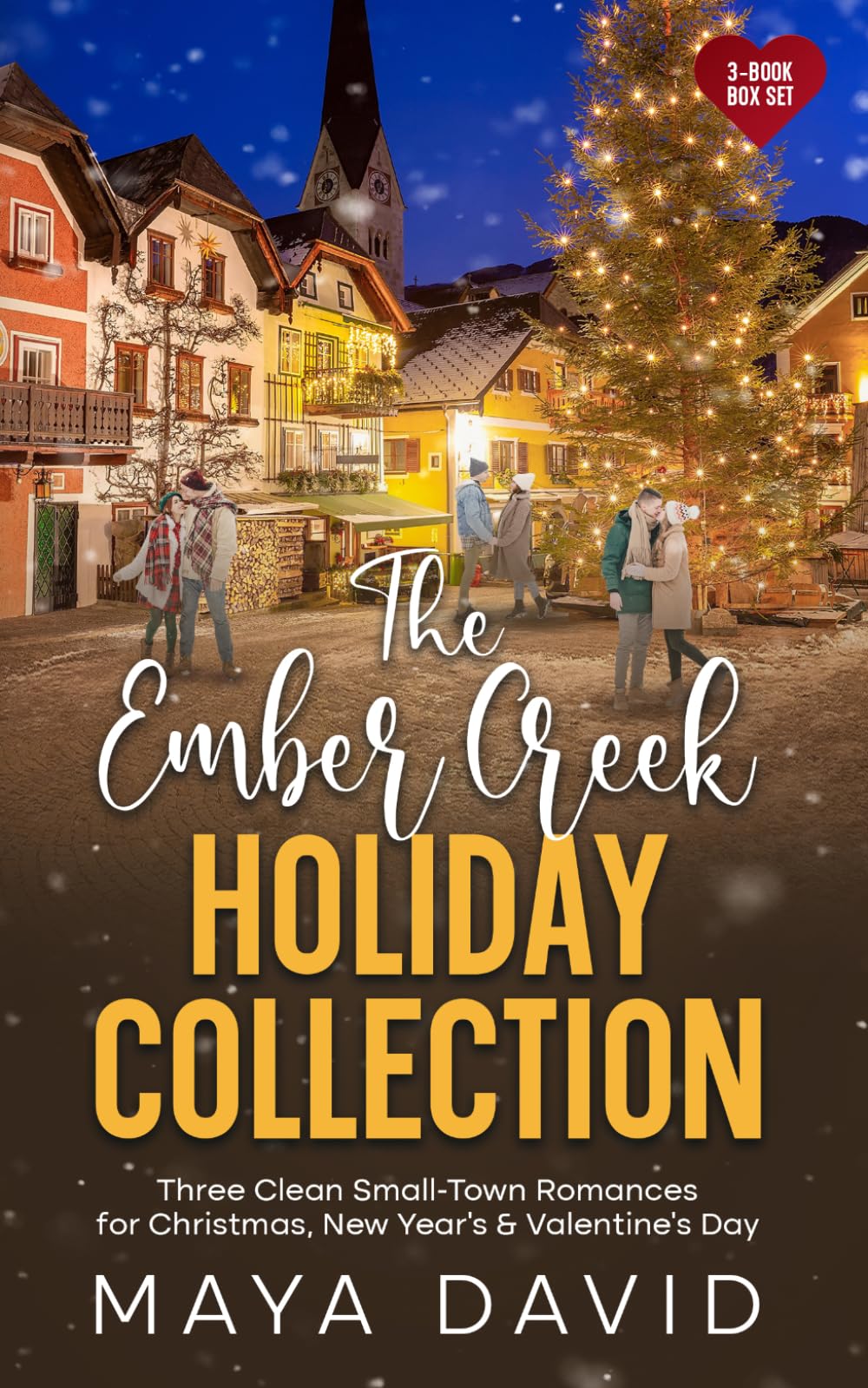 The Ember Creek Holiday Collection: Three Clean Small-Town Romances for Christmas, New Year's & Valentine's Day (Ember Creek Seasons Collections)