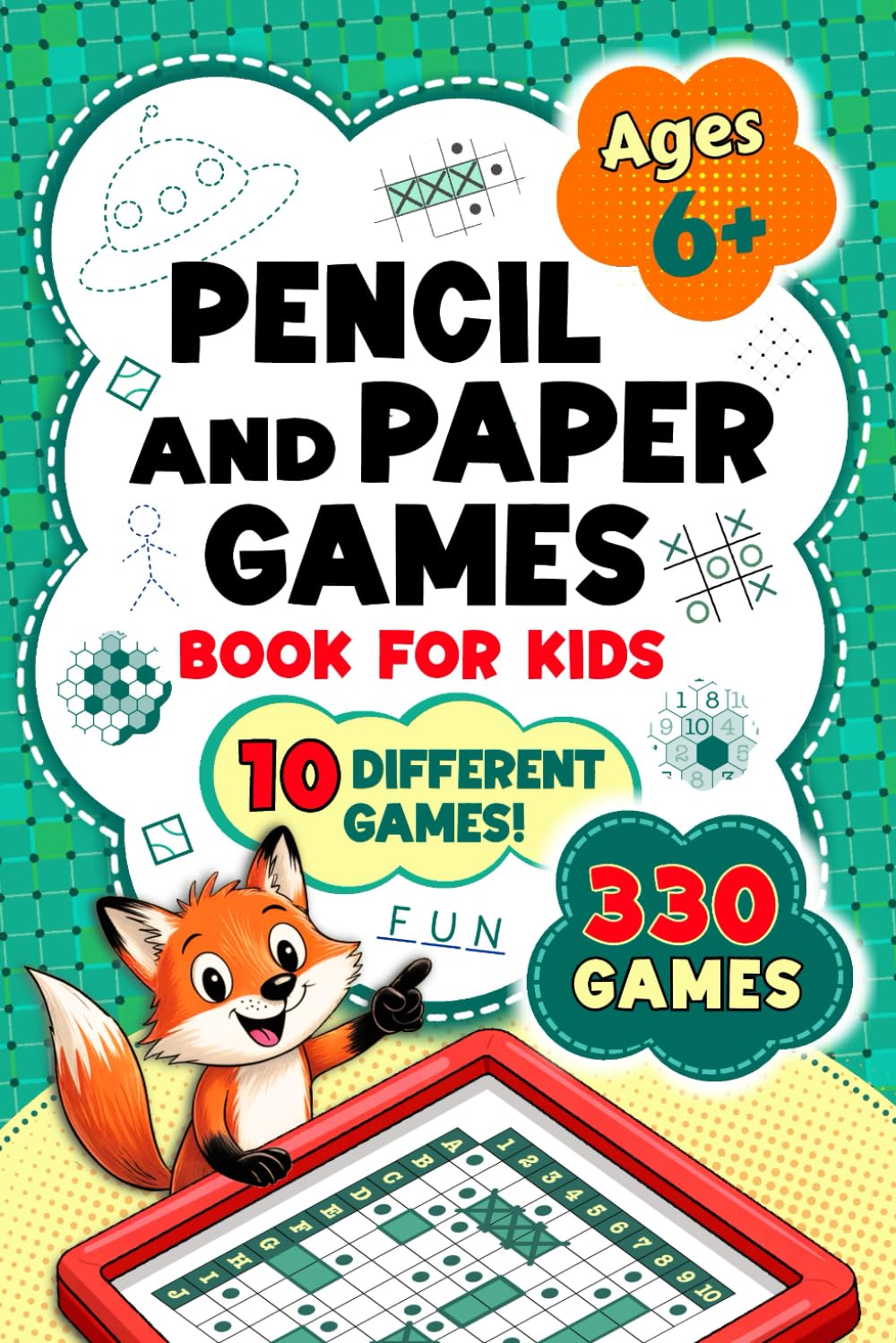 Pencil and Paper Games Book for Kids: 330 Challenging Travel Games for 2 Players: Tic Tac Toe, Battleship, Dots and Boxes, Spaceman and more! Fun ...