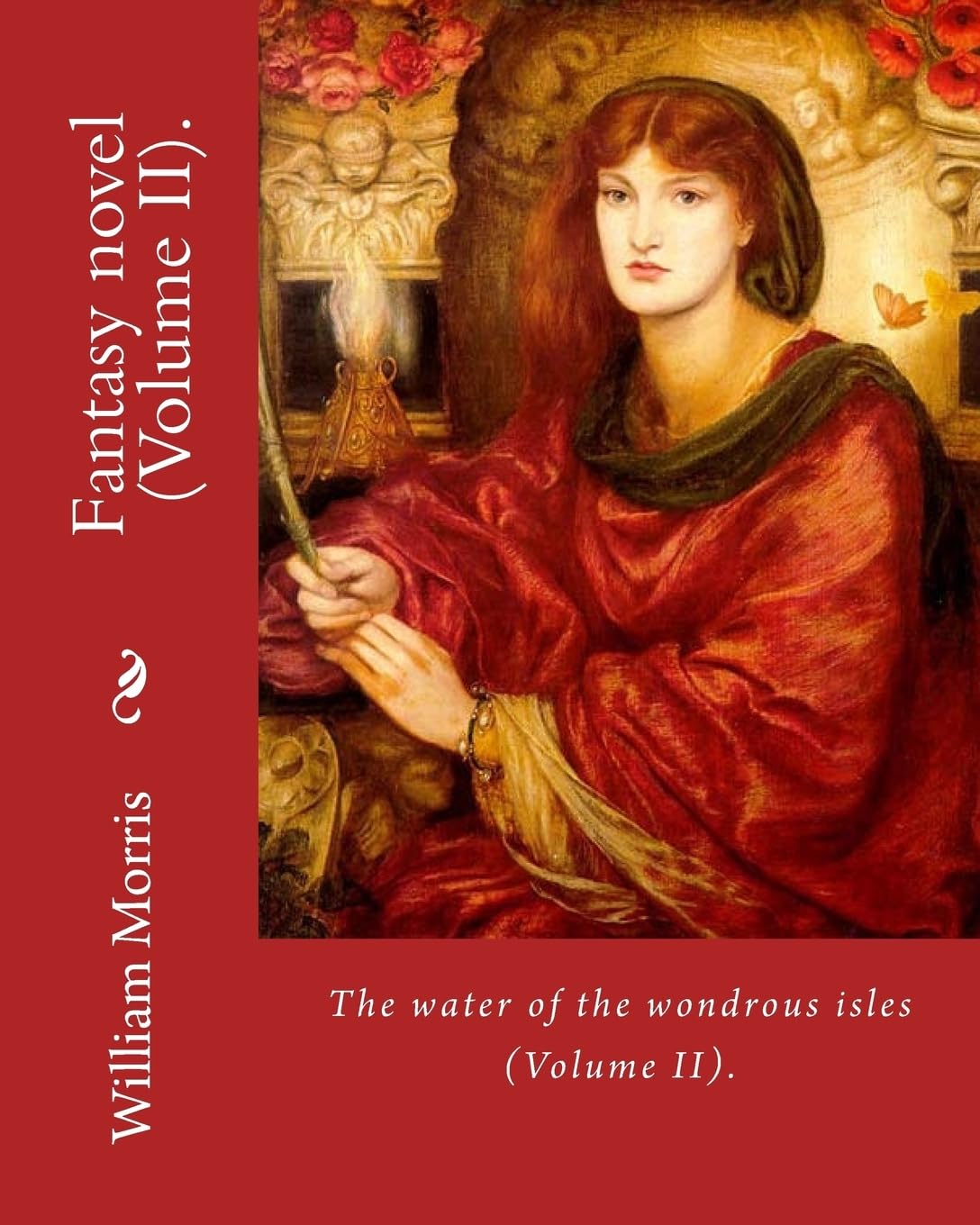 The water of the wondrous isles. By: William Morris (Volume II).: Fantasy novel (in two volumes).: 2
