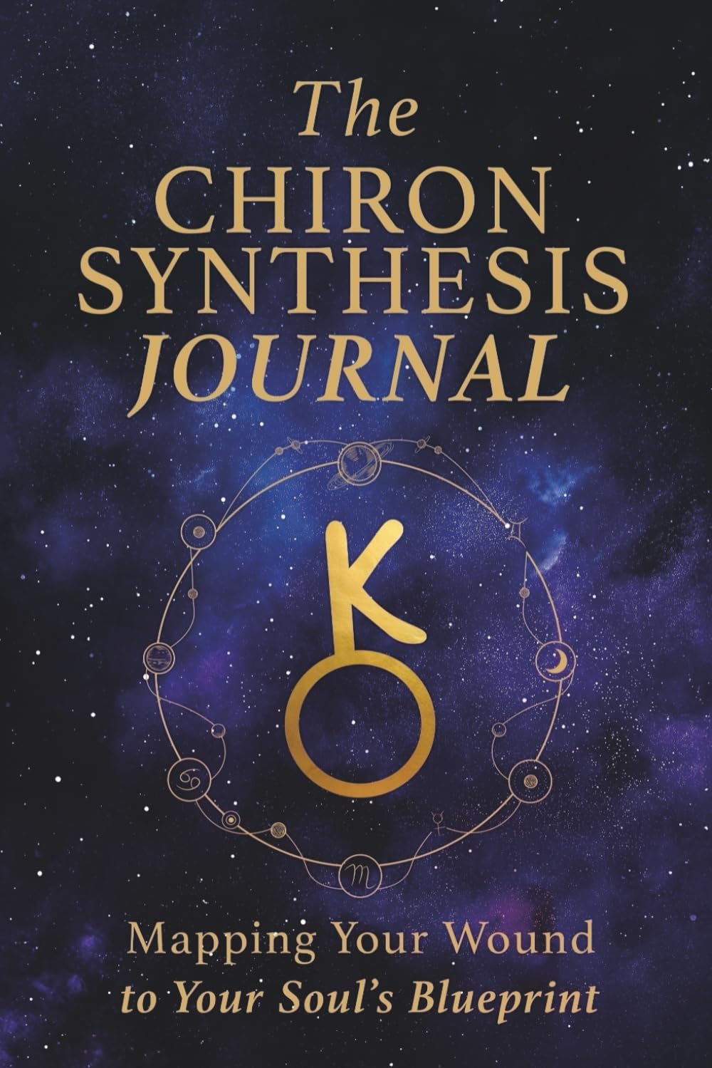 The Chiron Synthesis Journal: Mapping Your Wound To Your Souls Blueprint      Paperback – December 16, 2025