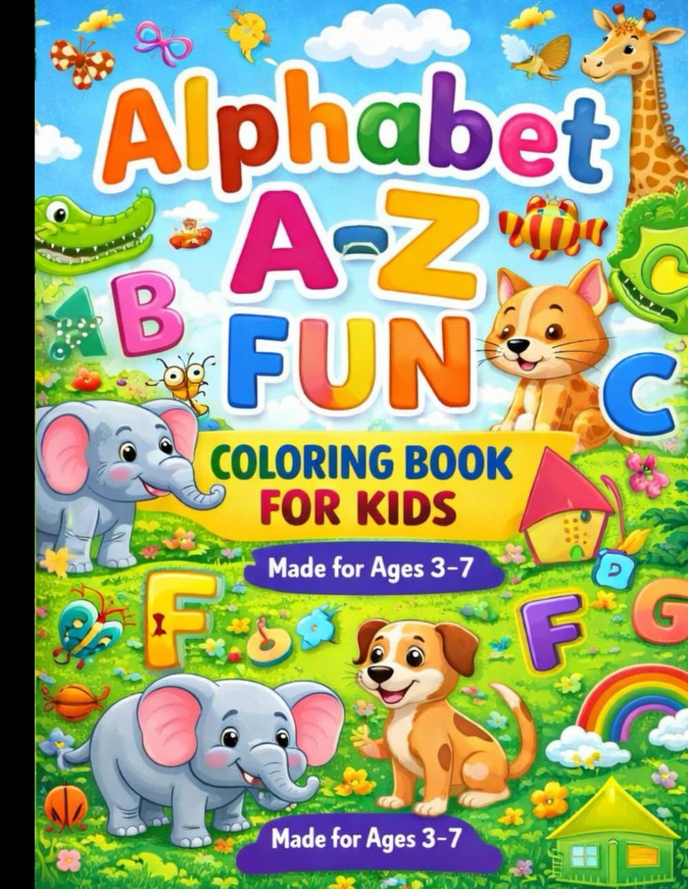 Alphabet A–Z Fun Coloring Book for Kids: Learn the Alphabet from A to Z While Coloring Animals, Objects, and Letters!