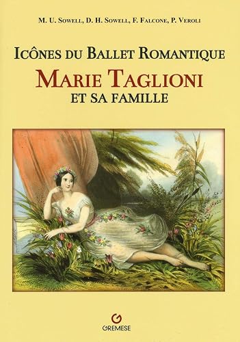 Marie Taglioni et sa famille : Icônes du ballet romantique