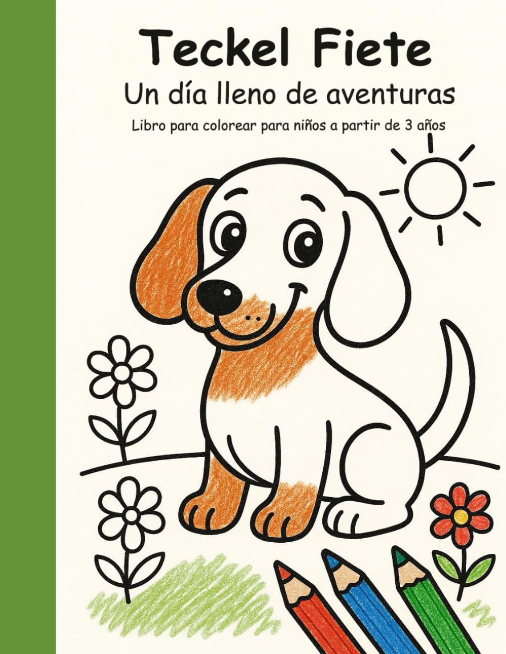 Teckel Fiete – Un día lleno de aventuras: Libro para colorear para niños a partir de 3 años
