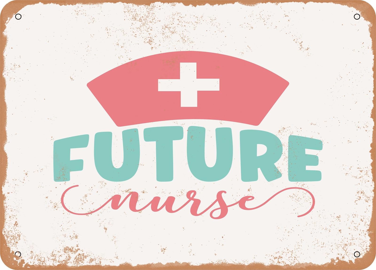 Miaomansenstore Metal Sign - Future Nurse - 4 - Vintage Look Sign Home Decor