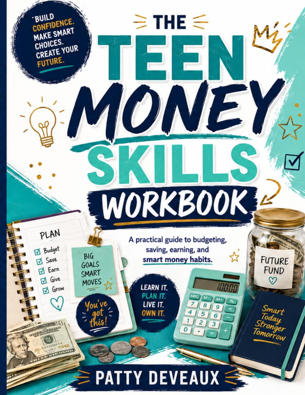 The Teen Money Skills Workbook: A Parent-Guided System for Teaching Budgeting, Saving, Investing, Credit, and Smart Money Habits Before Adulthood