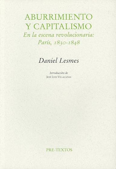 Aburrimiento y Capitalismo en la Escena Revolucionaria: Paris 1830-184
