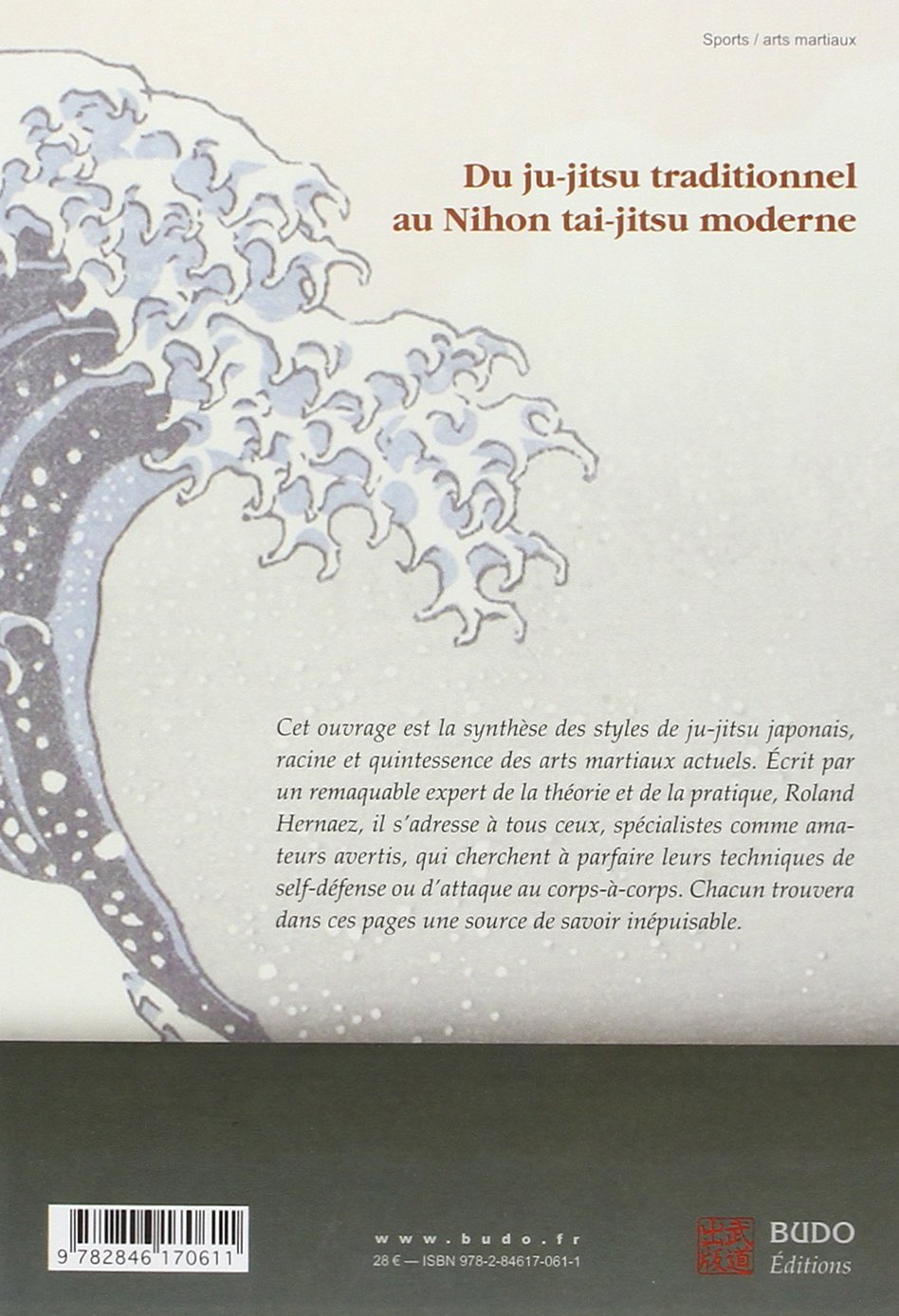 Ju-Jitsu La force millénaire: Du ju-jitsu traditionnel au nihon tai-jitsu moderne