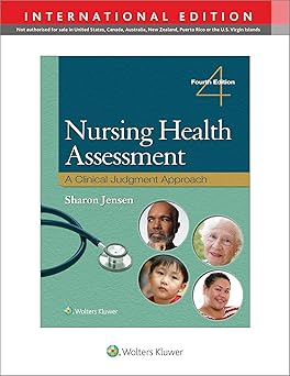 NURSING HEALTH ASSESSMENT A CLINICAL JUDGMENT APPROACH WITH ACCESS CODE 4ED (IE) (HB 2023)