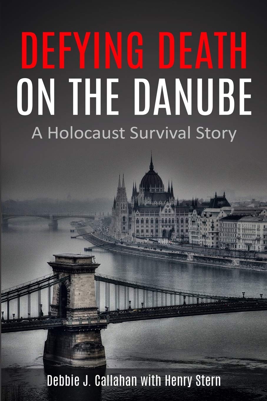 Defying Death on the Danube: A Holocaust Survival Story (Holocaust Survivor True Stories)