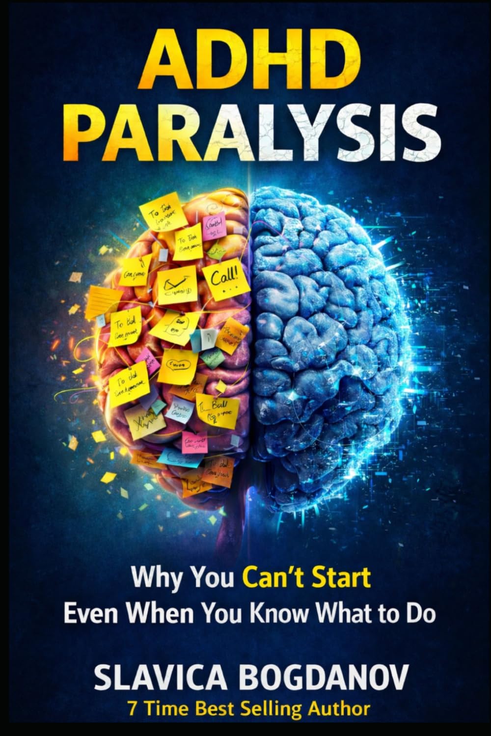 ADHD Paralysis: Why You Can’t Start (Even When You Know What to Do) (ADHD Productivity & Focus Mastery Series)