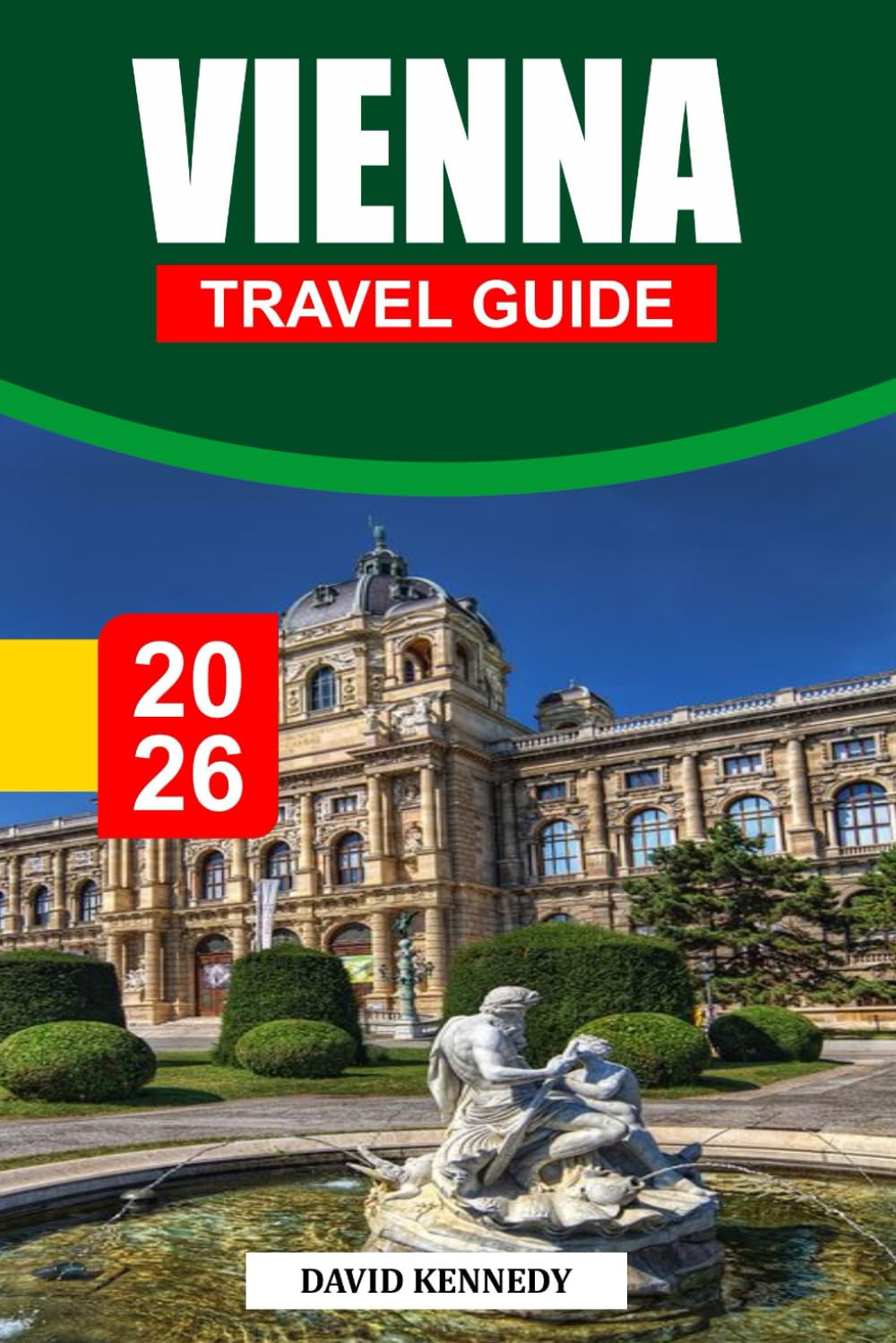 VIENNA TRAVEL GUIDE 2026: Imperial Elegance, Classical Music, and Café Culture in Austria’s Capital