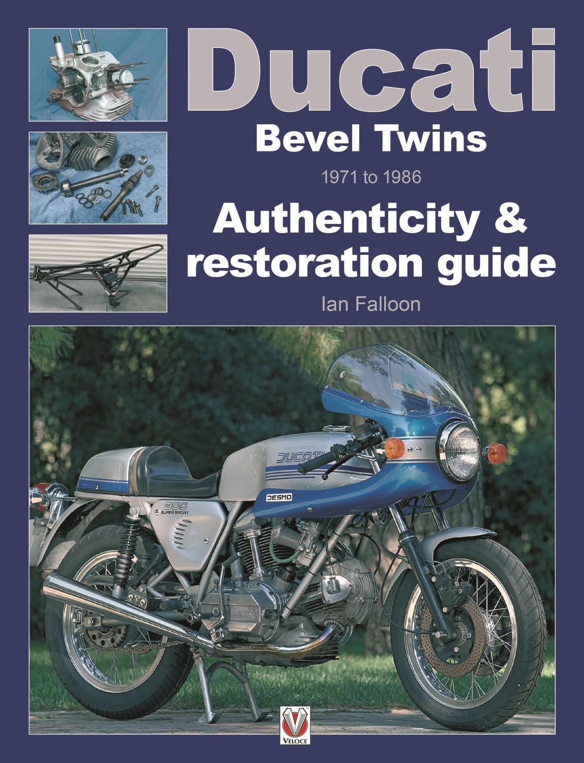 Ducati Bevel Twins 1971 to 1986: Authenticity & restoration guide (Enthusiast's Restoration Manual)
