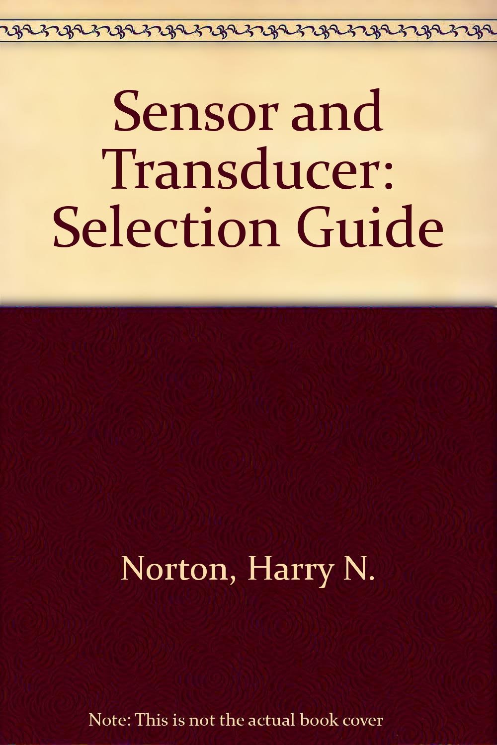 Sensor and Transducer Selection Guide Norton, Harry N. Amazon.in Books