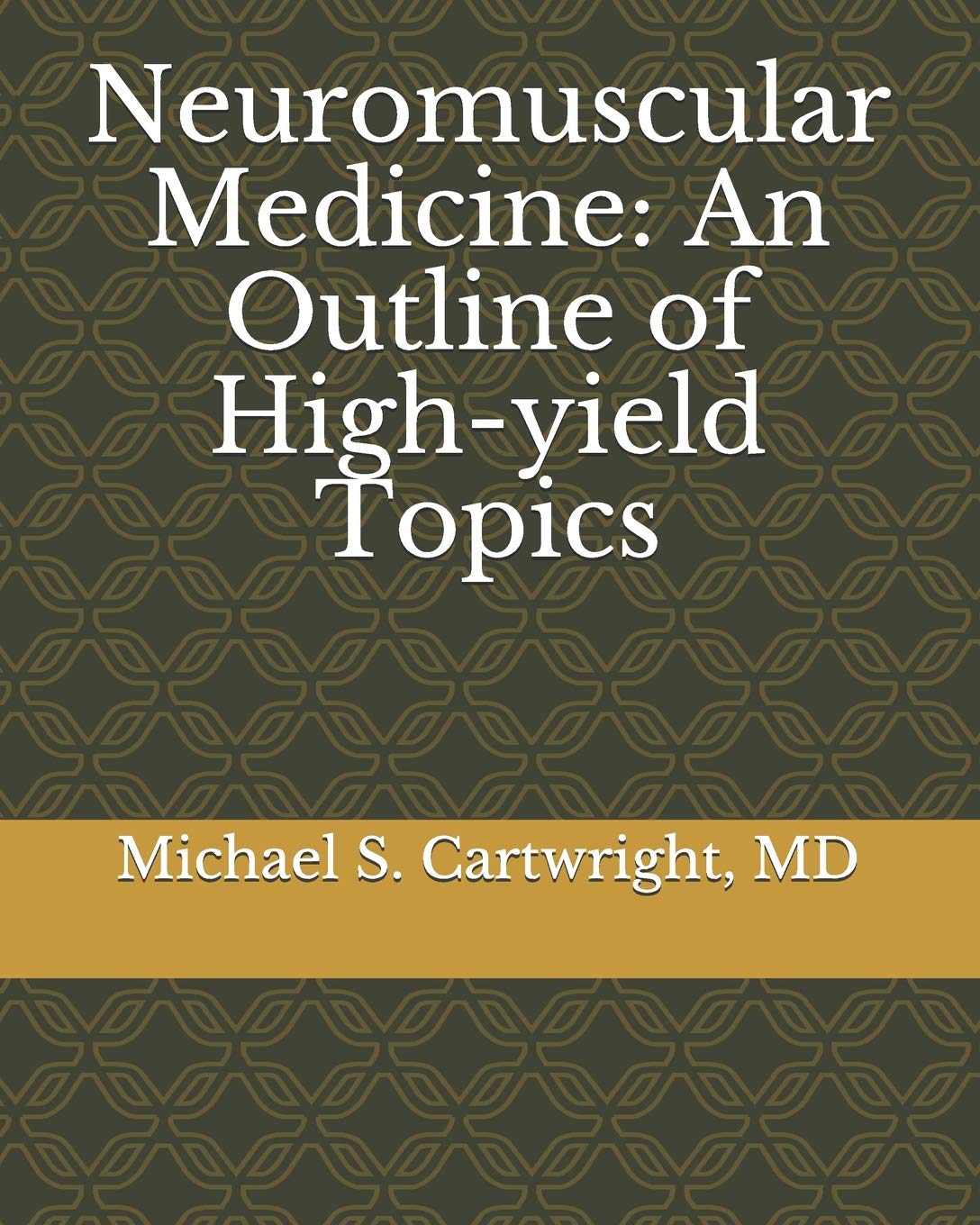 Neuromuscular Medicine: An Outline of High-yield Topics