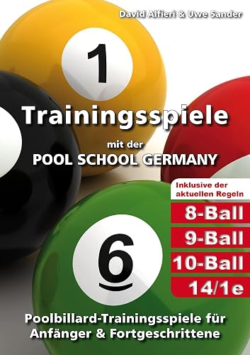 Trainingsspiele mit der POOL SCHOOL GERMANY: Poolbillard-Trainingsspiele für Anfänger &amp; Fortgeschrittene inklusive der aktuellen Poolbillard-Regeln