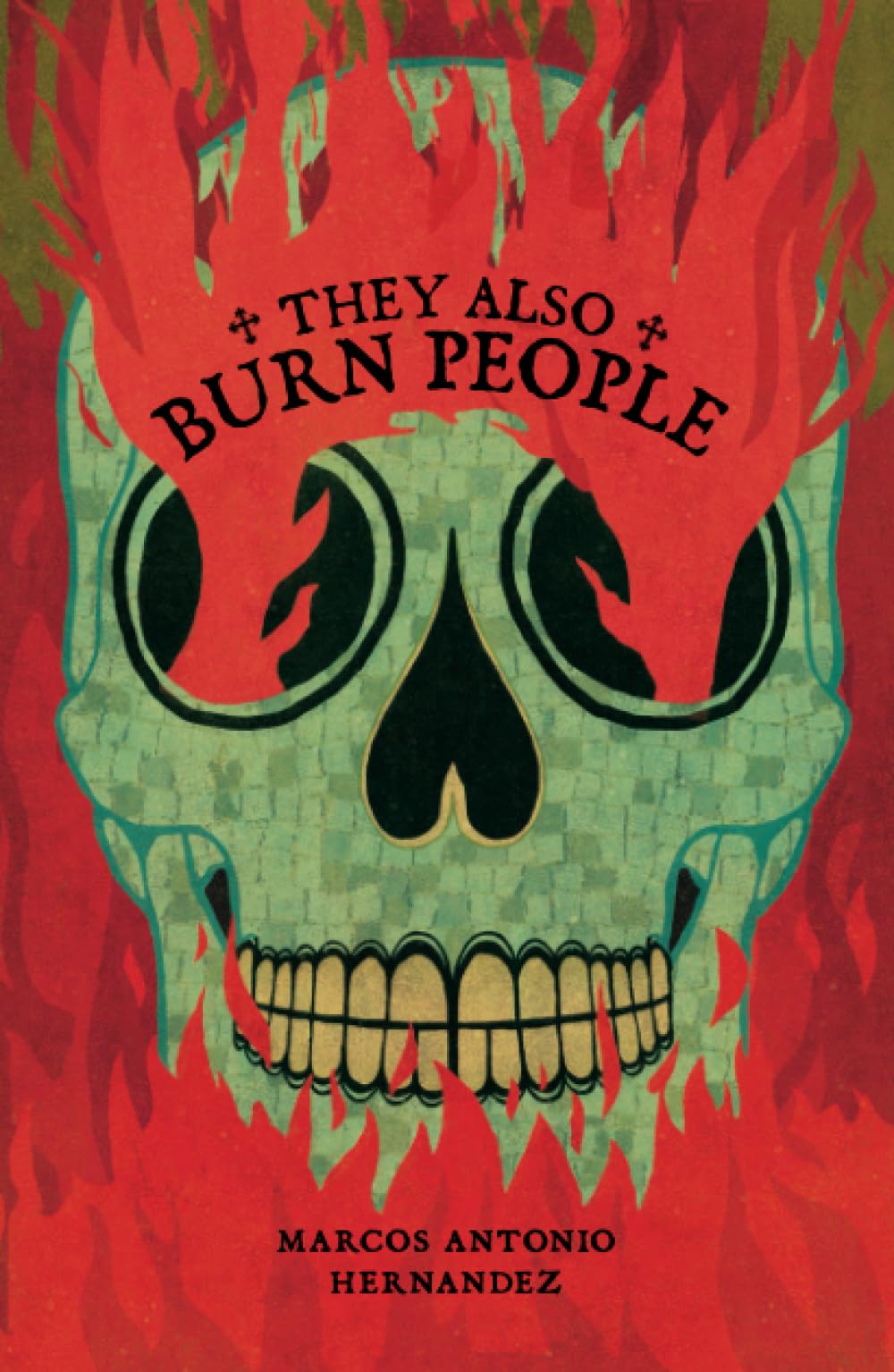 They Also Burn People (Hispanic American Heritage Stories)