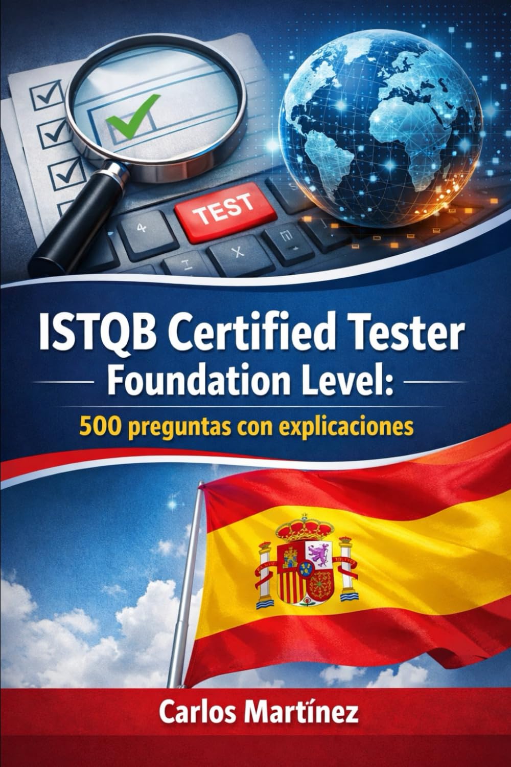 ISTQB Certified Tester Foundation Level: 500 preguntas con explicaciones
