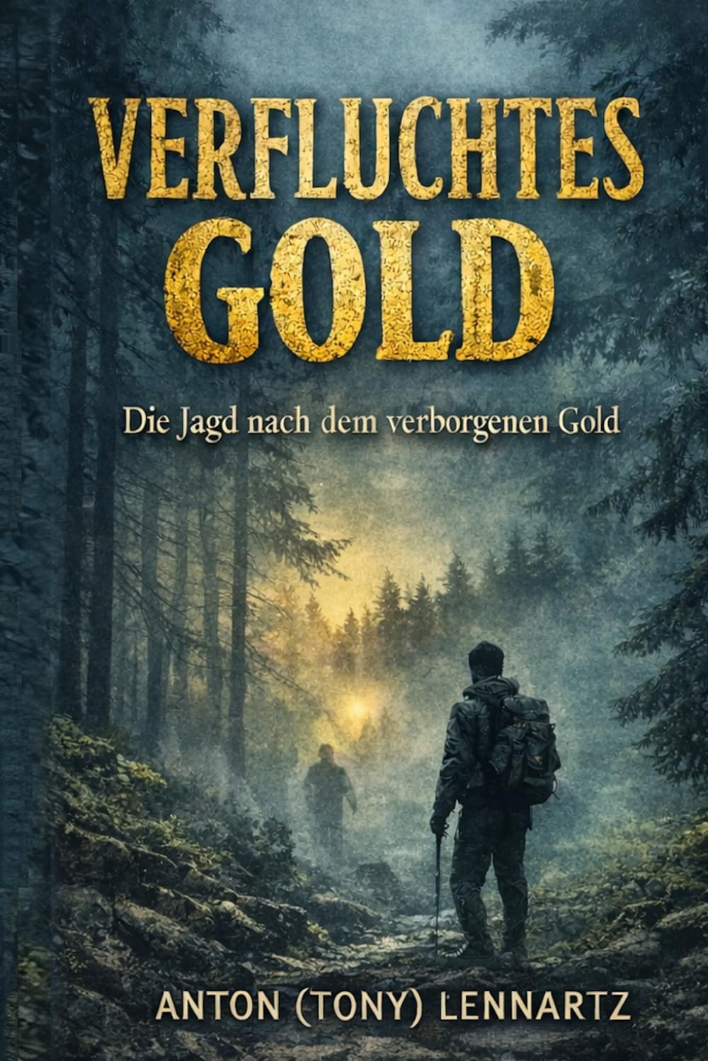 Verfluchtes Gold: die Jagd nach dem verborgenen Gold