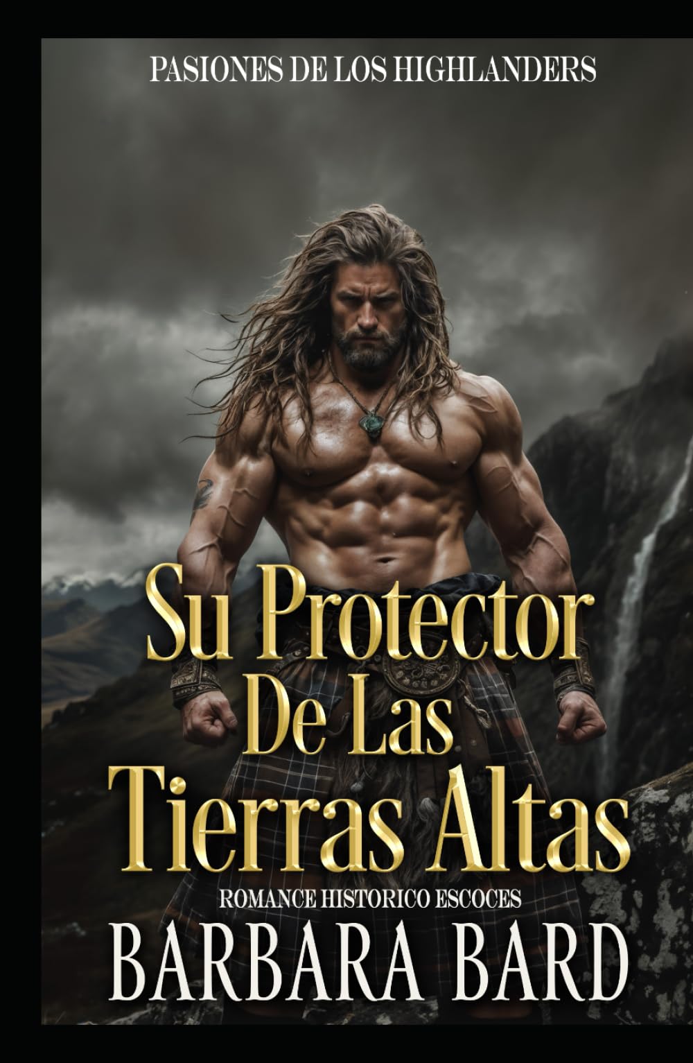 Su Protector de las Tierras Altas: Romance Histórico Escocés (Pasiones de los Highlanders)