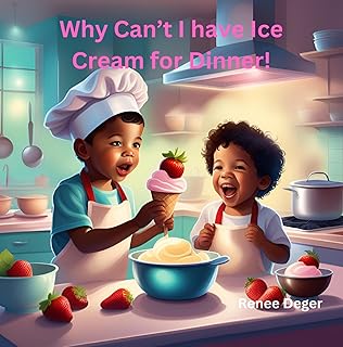 Why Can't I have Ice Cream for Dinner?