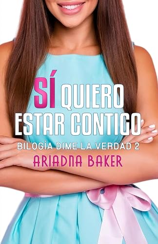 Sí quiero estar contigo (Dime la verdad)