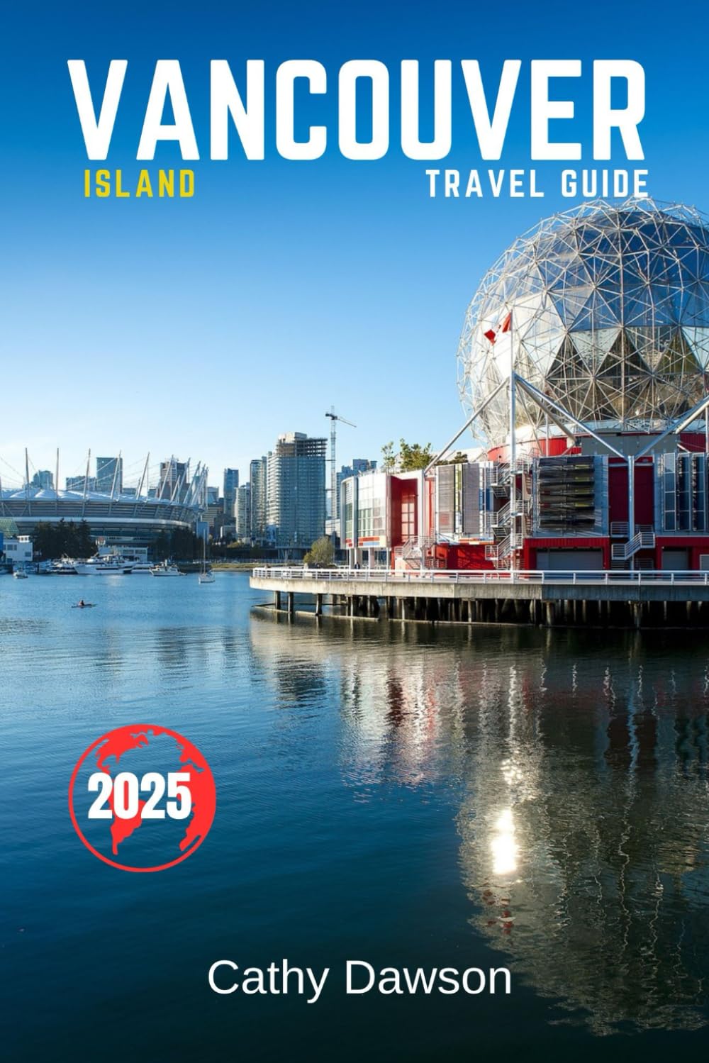 Vancouver Island Travel Guide 2025 (WanderMore Travel Guides)