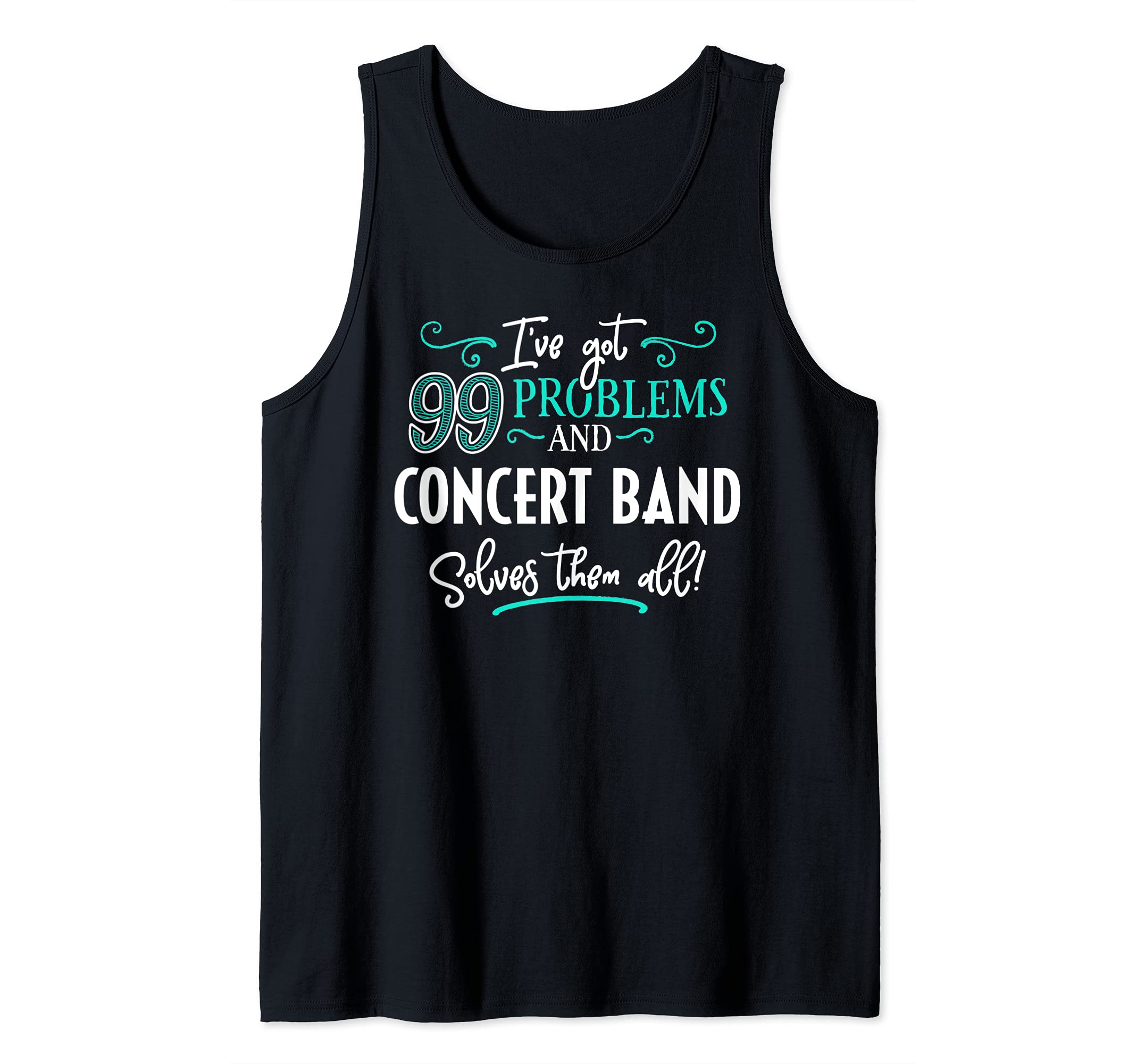 Concert Band Design Gift - Concert Band Solves Them All! Tank Top, Black