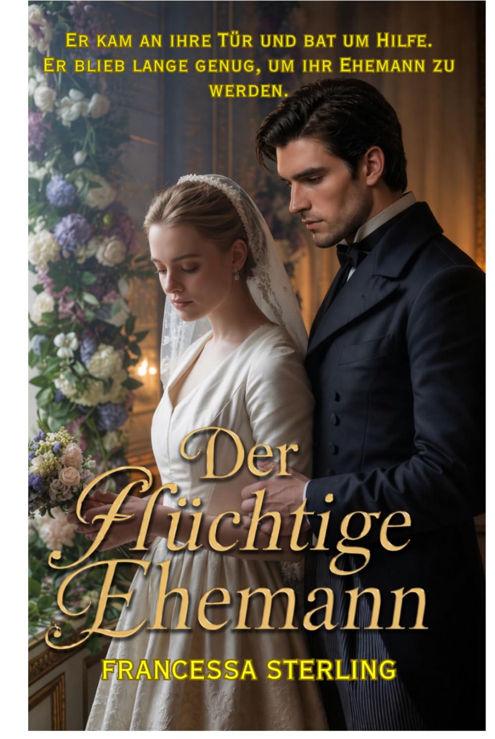 Der flüchtige Ehemann: Ein Slow-Burn Regency Military Suspense Liebesroman (Die verfolgten Gelübde)