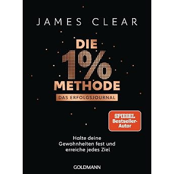 Die 1%-Methode   Das Erfolgsjournal Halte deine Gewohnheiten fest und erreiche jedes Ziel - Das Original mit praktischem Softcover und 176 freien Seiten f r Notizen