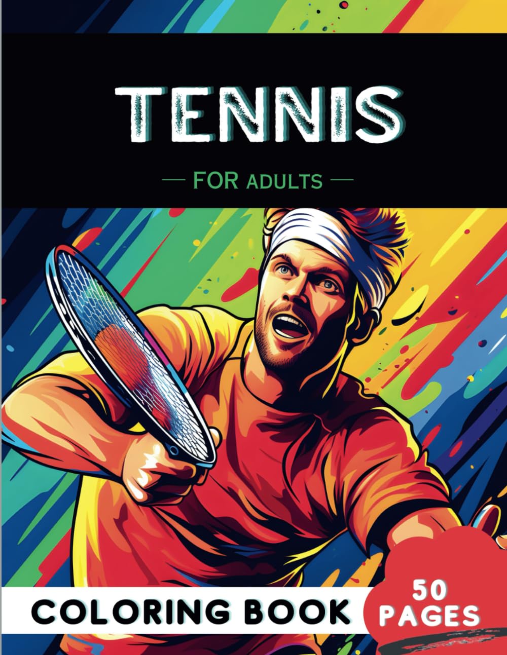 Tennis Coloring Book for Adults: 50 Fun Coloring Pages of Courts, Rackets, Balls, and Aces for therapy, Stress relief, Relaxation, and Mindfulness ... Stress relief, Relaxation, & Mindfulness)