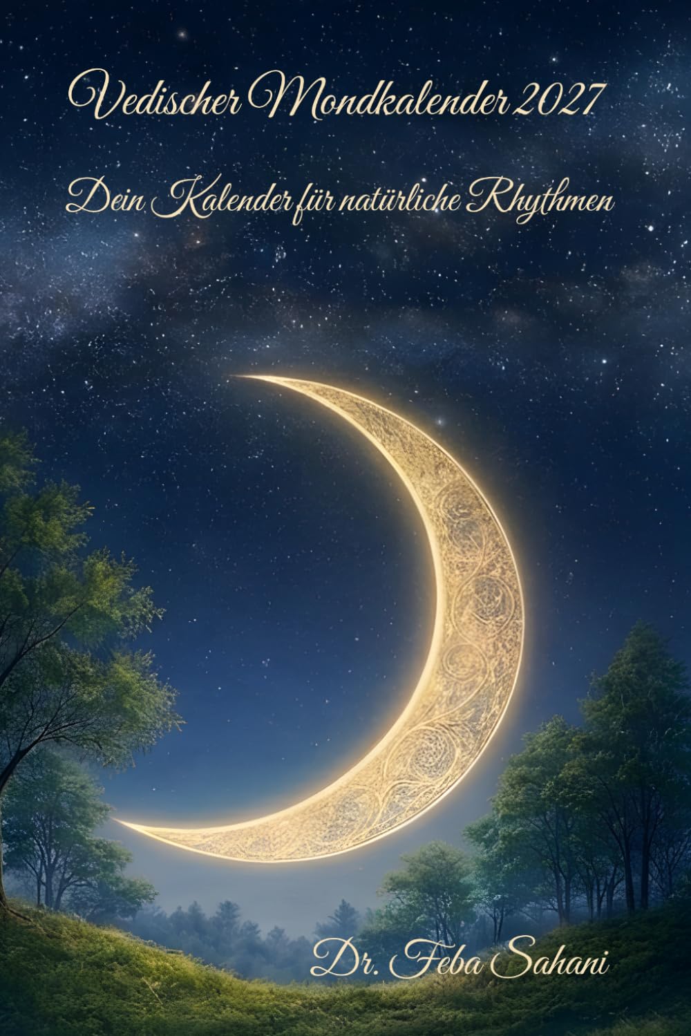 Vedischer Mondkalender 2027: Dein Kalender für natürliche Rhythmen