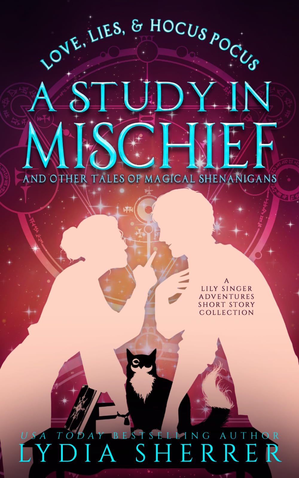 Love, Lies, and Hocus Pocus a Study in Mischief and Other Tales of Magical Shenanigans: A Lily Singer Adventures Short Story Collection (A Lily Singer Cozy Fantasy Adventure)