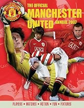 The Official Manchester United Annual 2007: Players*matches*action*fun*fixtures