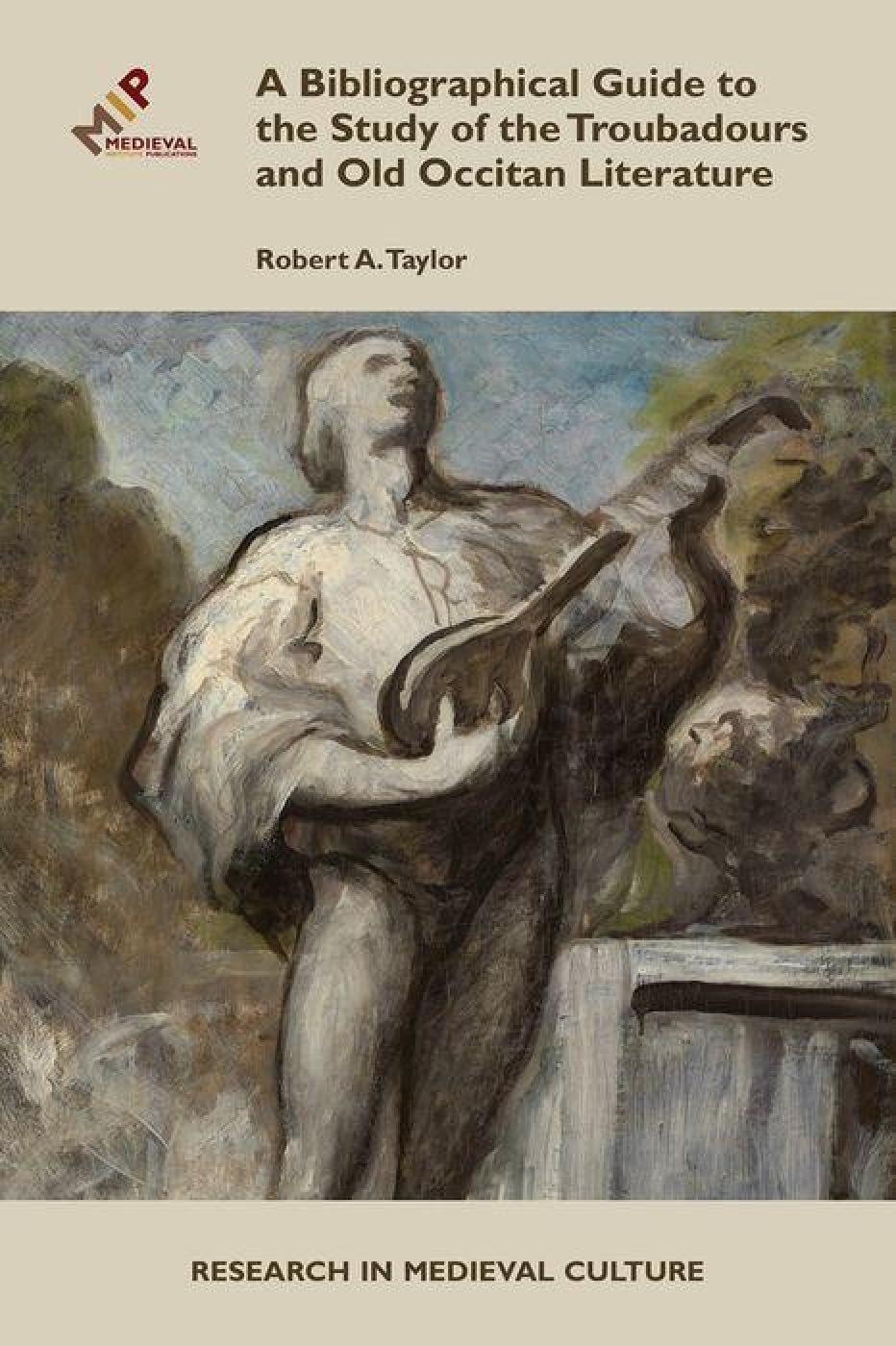 A Bibliographical Guide to the Study of Troubadours and Old Occitan Literature (Research in Medieval and Early Modern Culture)