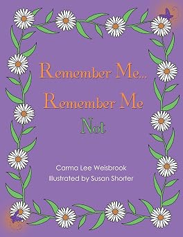 Remember Me...Remember Me Not
