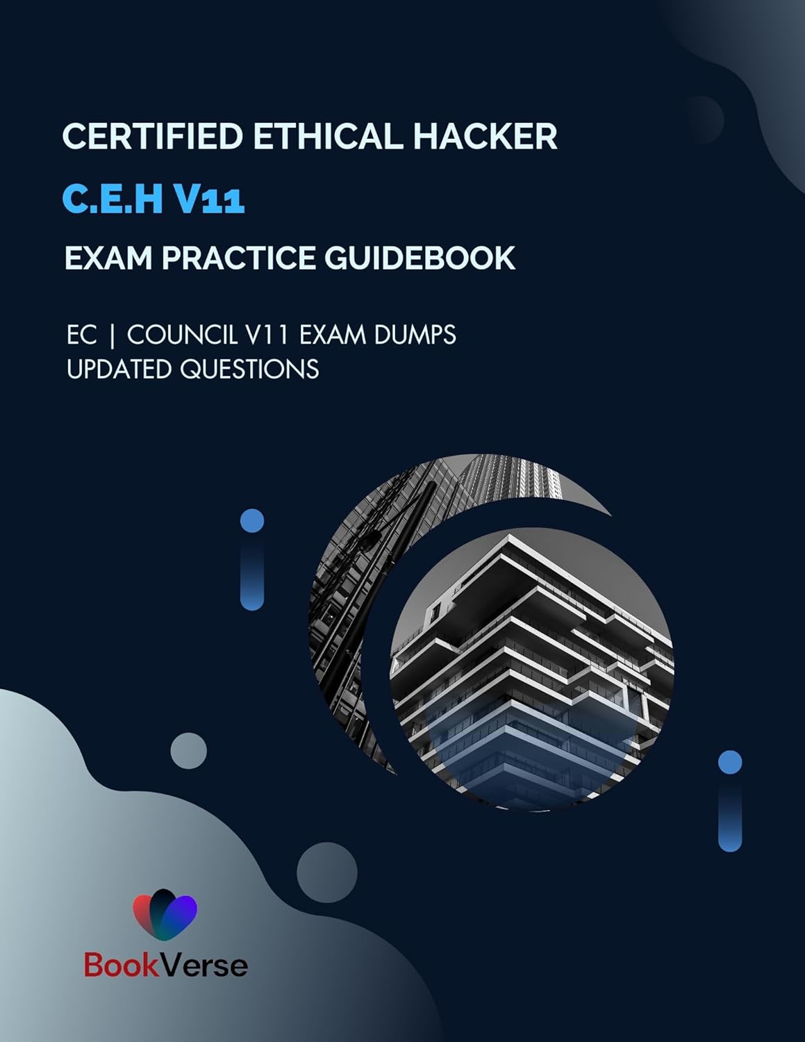 Certified Ethical Hacker C.E.H v11 Exam Practice Guidebook: EC ...
